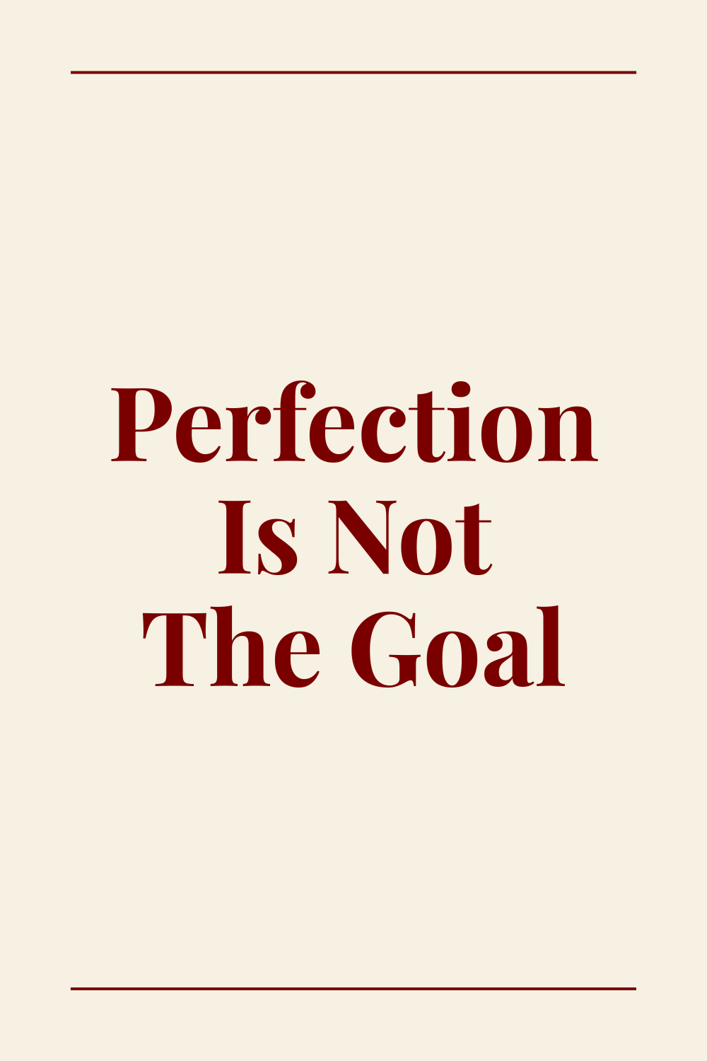 text reads "perfection is not the goal"