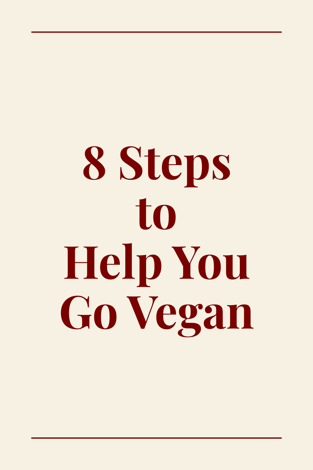 text that reads "8 steps to help you go vegan"