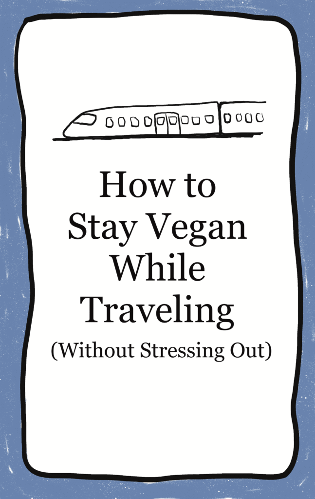 Image of a hand drawn bullet train with the text under that reads How to Stay Vegan While Traveling (without stressing out)