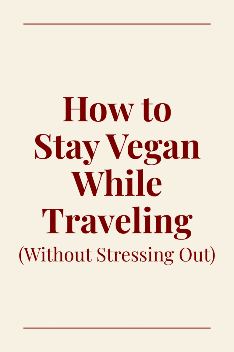 How to be Vegan While Traveling